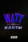 Watt on Earth