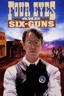 Four Eyes and Six-Guns