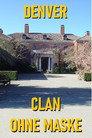 Denver Clan ohne Maske