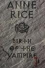 Anne Rice: Birth of the Vampire