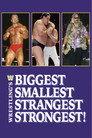 Wrestling's Biggest, Smallest, Strangest, Strongest!