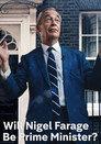 Will Nigel Farage Be Prime Minister?
