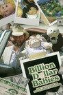 Billion Dollar Babies: The True Story of the Cabbage Patch Kids