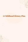 A Childhood History Plan
