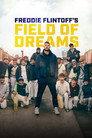 Freddie Flintoff's Field of Dreams
