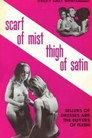 Scarf of Mist, Thigh of Satin