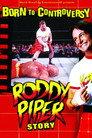 Born to Controversy: The Roddy Piper Story