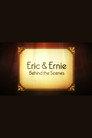 Eric & Ernie: Behind the Scenes