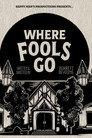 Where Fools Go