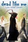 Dead Like Me: Life After Death