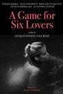 A Game for Six Lovers