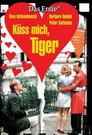 Küss mich, Tiger!