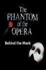 Behind The Mask: The Phantom Of The Opera