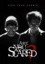 Are You Scared?