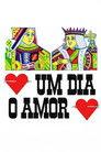 Um Dia o Amor