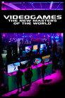 Video Games: The New Masters of the World