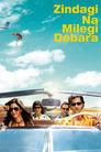 Zindagi Na Milegi Dobara