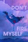 I Don't Fire Myself