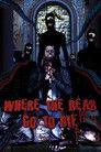 Where the Dead Go to Die