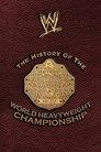 The History of the World Heavyweight Championship