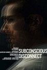 Subconscious Disconnect