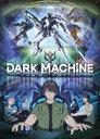 DARK MACHINE THE ANIMATION