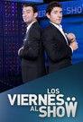 Los viernes al show