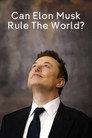 Can Elon Musk Rule the World?