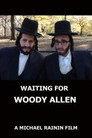 Waiting for Woody Allen