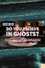 Do You Believe In Ghosts?: 30 Years of Ghostwatch