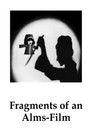 Fragments of an Alms-Film