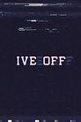 IVE OFF