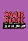 Xavier Riddle and the Secret Museum