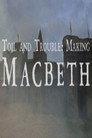 Toil And Trouble: Making 'Macbeth'