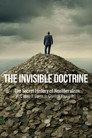 The Invisible Doctrine: The Secret History of Neoliberalism (& How It Came to Control Your Life)