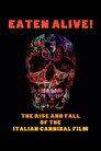 Eaten Alive! The Rise and Fall of the Italian Cannibal Film