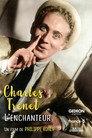 Charles Trenet, l'enchanteur