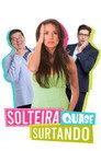 Solteira Quase Surtando