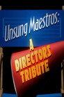 Unsung Maestros: A Directors Tribute