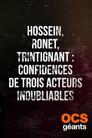 Hossein, Ronet, Trintignant : Confidences de trois acteurs inoubliables