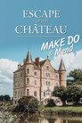 Escape to the Chateau: Make Do & Mend