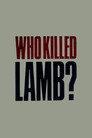 Who Killed Lamb?