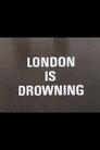 London Is Drowning
