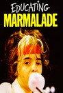 Educating Marmalade