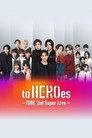 to HEROes ～TOBE 2nd Super Live