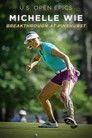 U.S. Open Epics: Michelle Wie: Breakthrough at Pinehurst