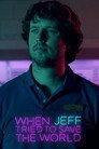 When Jeff Tried to Save the World