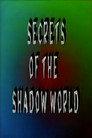 Secrets of the Shadow World