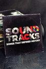 Soundtracks: Songs That Defined History