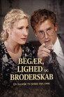 Begær, Lighed og Broderskab